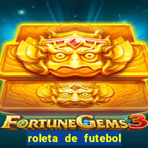 roleta de futebol carreira roleta de jogadores de futebol